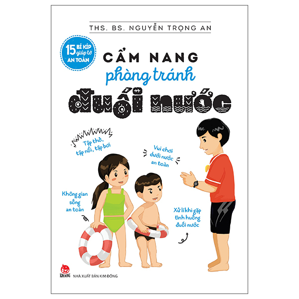 15 Bí Kíp Giúp Tớ An Toàn - Cẩm Nang Phòng Tránh Đuối Nước (Tái Bản 2025)