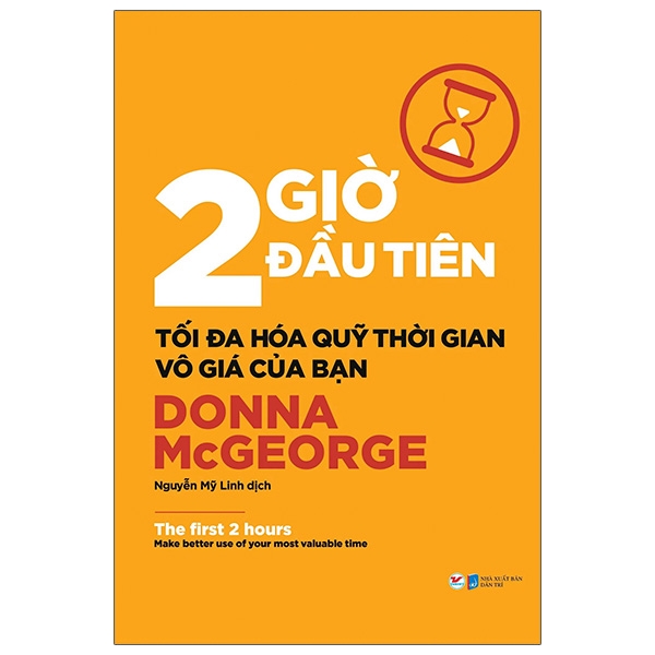2 giờ đầu tiên - tối đa hóa quỹ thời gian vô giá của bạn - the first 2 hours