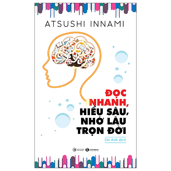Đọc Nhanh, Hiểu Sâu, Nhớ Lâu Trọn Đời (Tái Bản 2025)