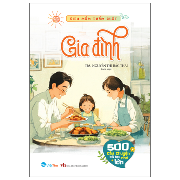 Gieo Mầm Phẩm Chất - Gia Đình - 500 Câu Chuyện Bài Học Lớn Nhỏ