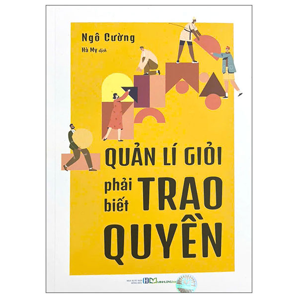 Quản Lí Giỏi Phải Biết Trao Quyền