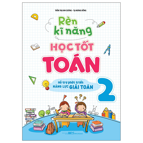 Rèn Kĩ Năng Học Tốt Toán 2 - Hỗ Trợ Phát Triển Năng Lực Giải Toán (Tái Bản 2026)