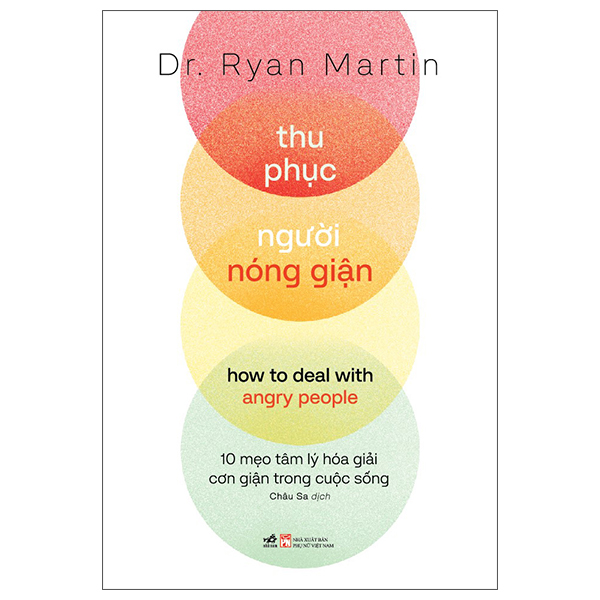 thu phục người nóng giận - how to deal with angry people - 10 mẹo tâm lý hóa giải cơn giận trong cuộc sống