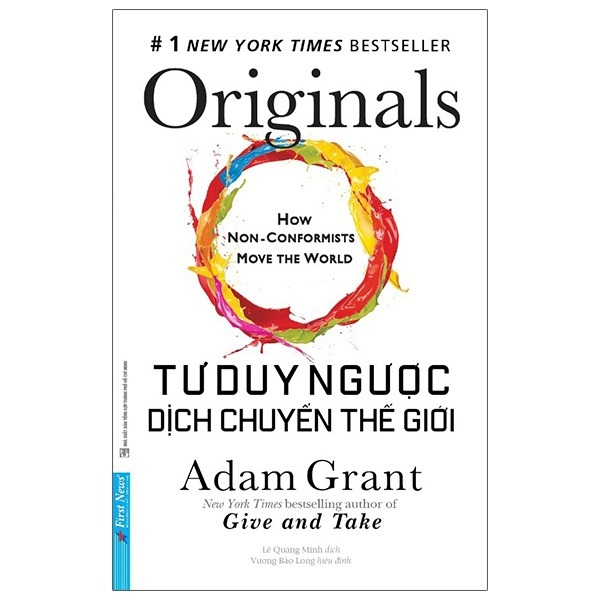 Tư Duy Ngược Dịch Chuyển Thế Giới - Originals: How Non-Conformists Move The World (Tái Bản 2024)