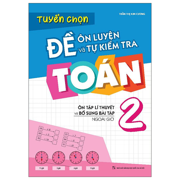 Tuyển Chọn Đề Ôn Luyện Và Tự Kiểm Tra Toán 2 (Tái Bản 2025)
